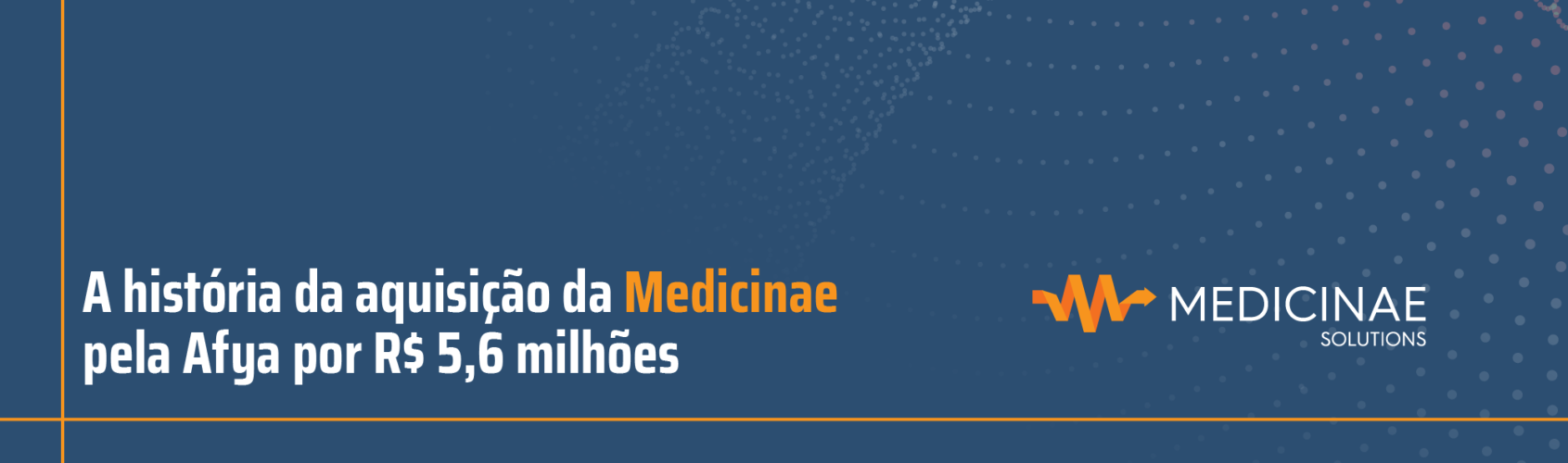 A história da aquisição da Medicinae pela Afya por R$ 5,6 milhões